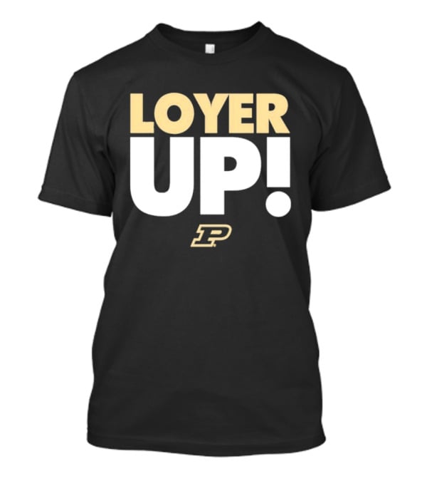 Fletcher Loyer Loyer Up! Purdue Boilermakers P T-Shirt