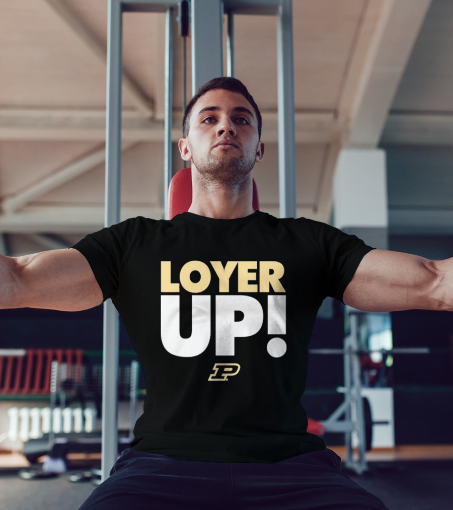 Fletcher Loyer Loyer Up! Purdue Boilermakers P T-Shirt