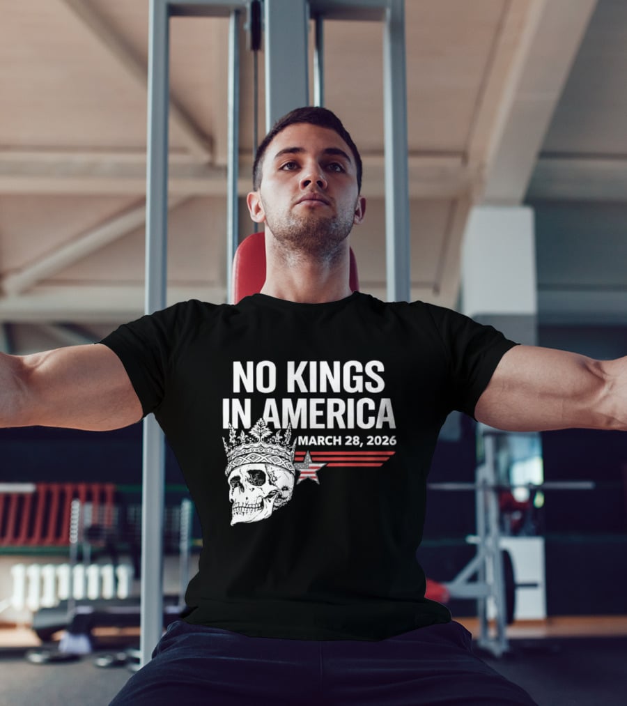 No Kings In America Skull With Crown March 28 2026 T-Shirt