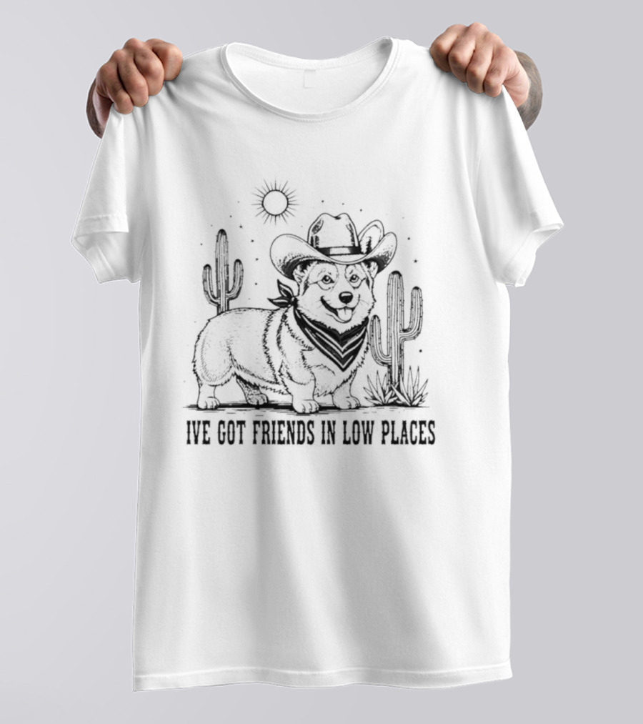 I've Got Friends In Low Places Dog Cowboy Cactus Sun Desert T-Shirt