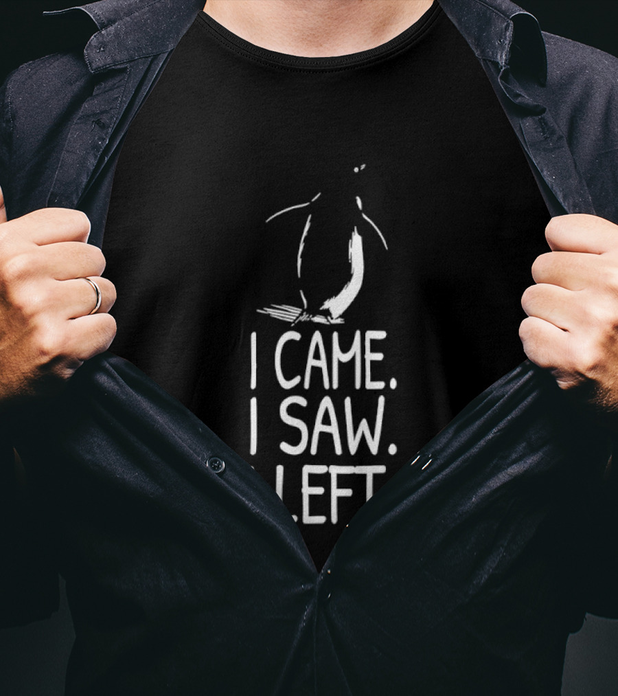 Nihilist Penguin I Came I Saw I Left T-Shirt