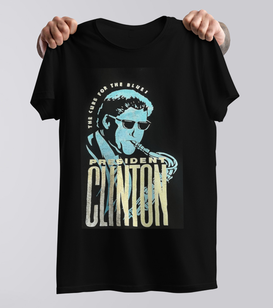 President Clinton The Cure For The Blues Jazz Saxophone T-Shirt