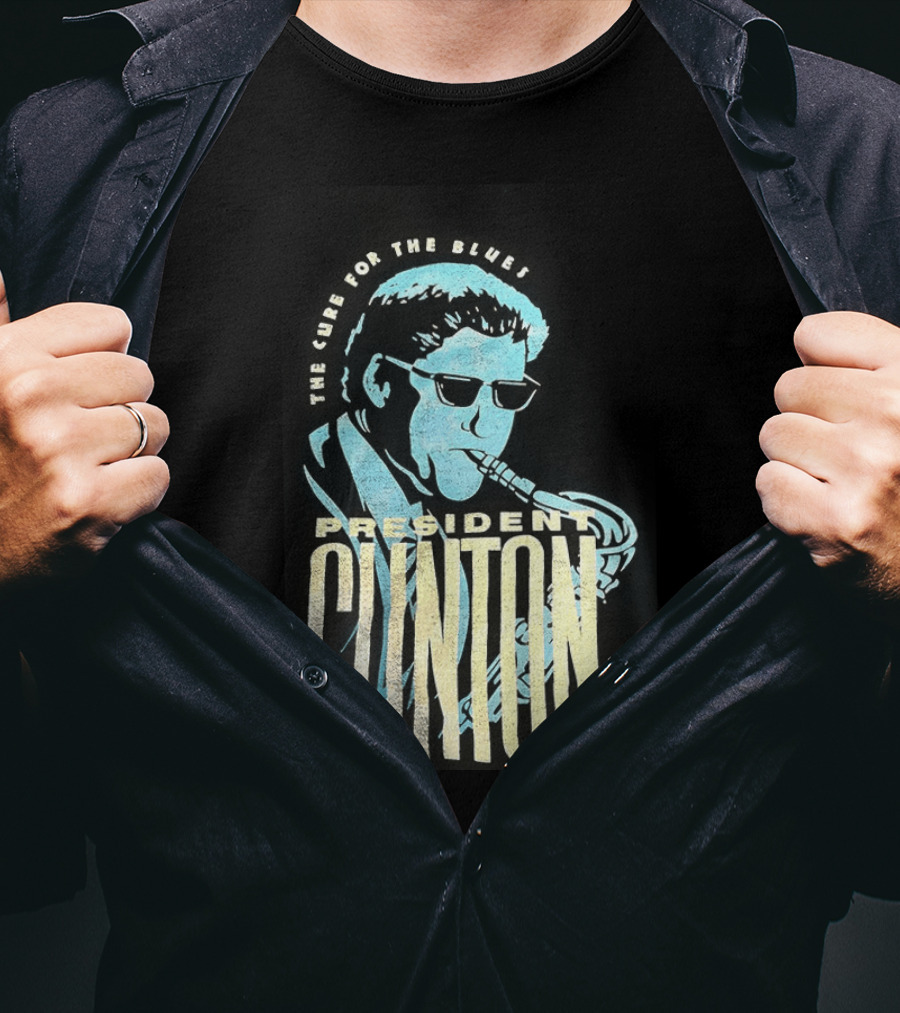 President Clinton The Cure For The Blues Jazz Saxophone T-Shirt