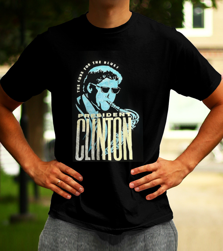 President Clinton The Cure For The Blues Jazz Saxophone T-Shirt