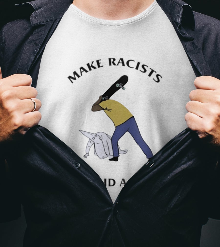 Make Racists Afraid Again KKK Hiermeeiding T-Shirt