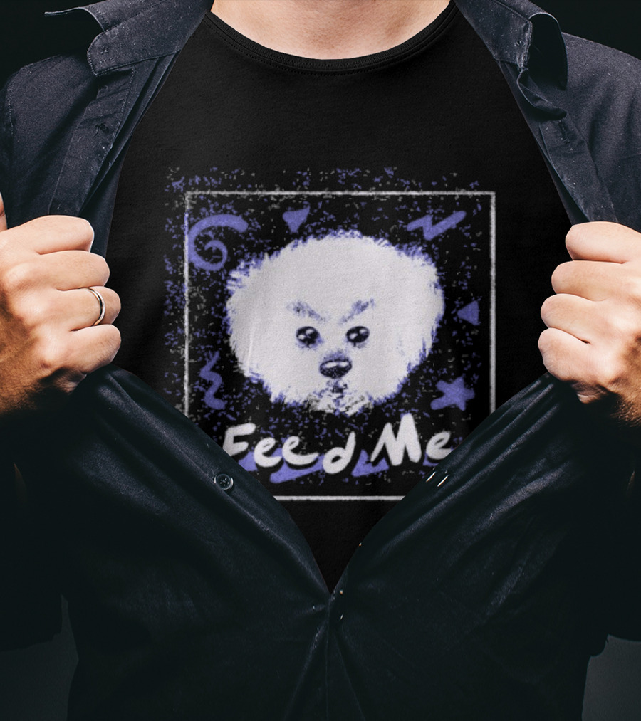 Feed Me Fluffy White Dog T-Shirt