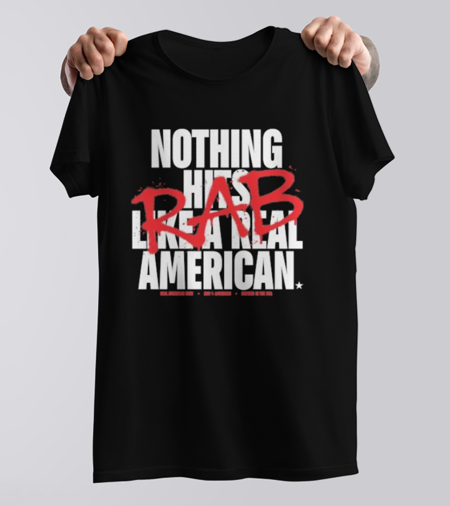 Nothing Hits Like A Real American RAB Brewed In The USA T-Shirt