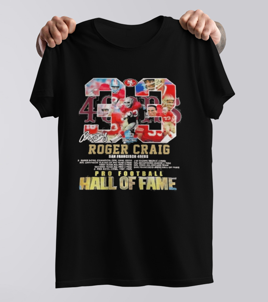 Roger Craig 33 San Francisco 49ers Pro Football Hall Of Fame T-Shirt