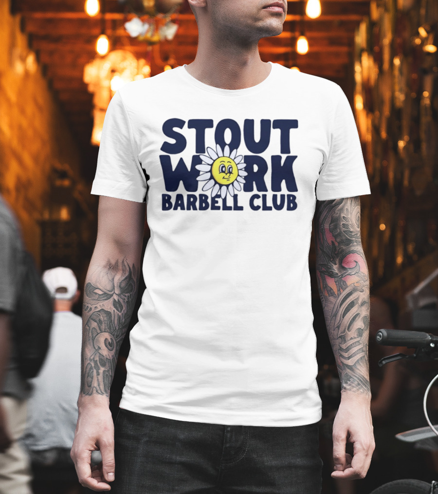 Stout Work Barbell Club Daisy Face Weightlifting Humor T-Shirt