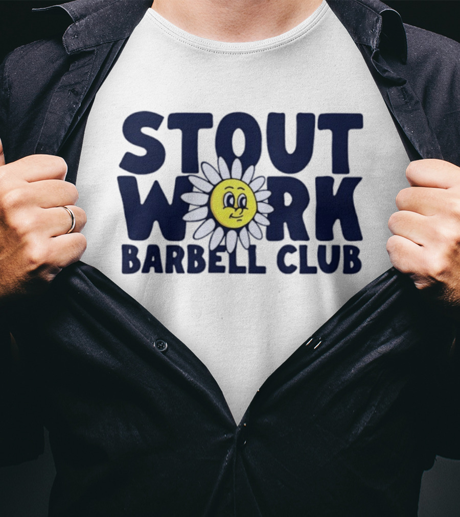Stout Work Barbell Club Daisy Face Weightlifting Humor T-Shirt