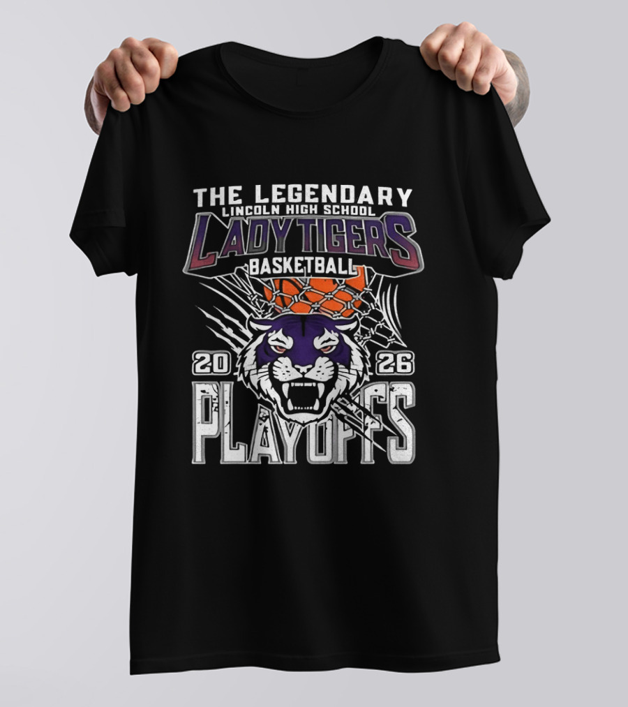 The Legendary Lincoln High School Lady Tigers Basketball Playoffs 2026 T-Shirt