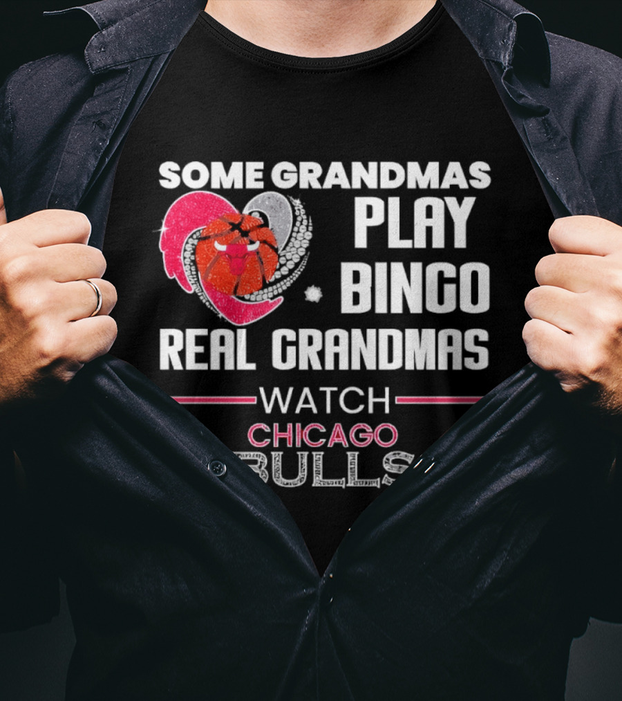Some Grandmas Play Bingo Real Grandmas Chicago Bulls T-Shirt