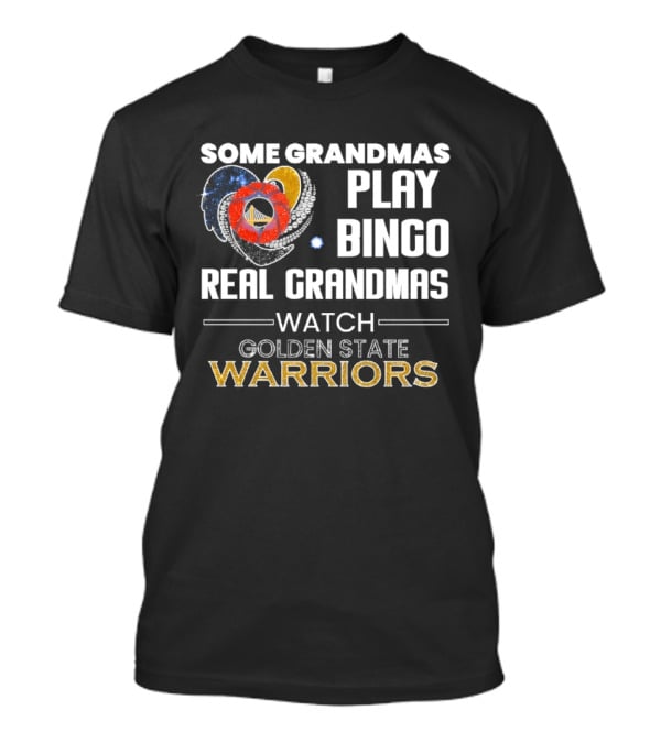 Some Grandmas Play Bingo Real Grandmas Golden State Warriors T-Shirt