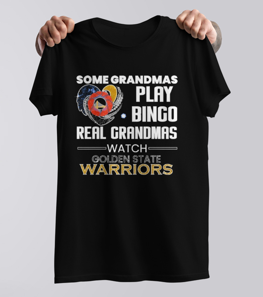 Some Grandmas Play Bingo Real Grandmas Golden State Warriors T-Shirt