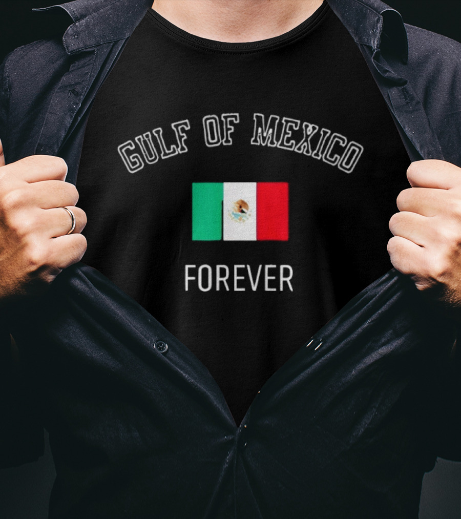Gulf Of Mexico Forever Mexican Flag Pride T-Shirt
