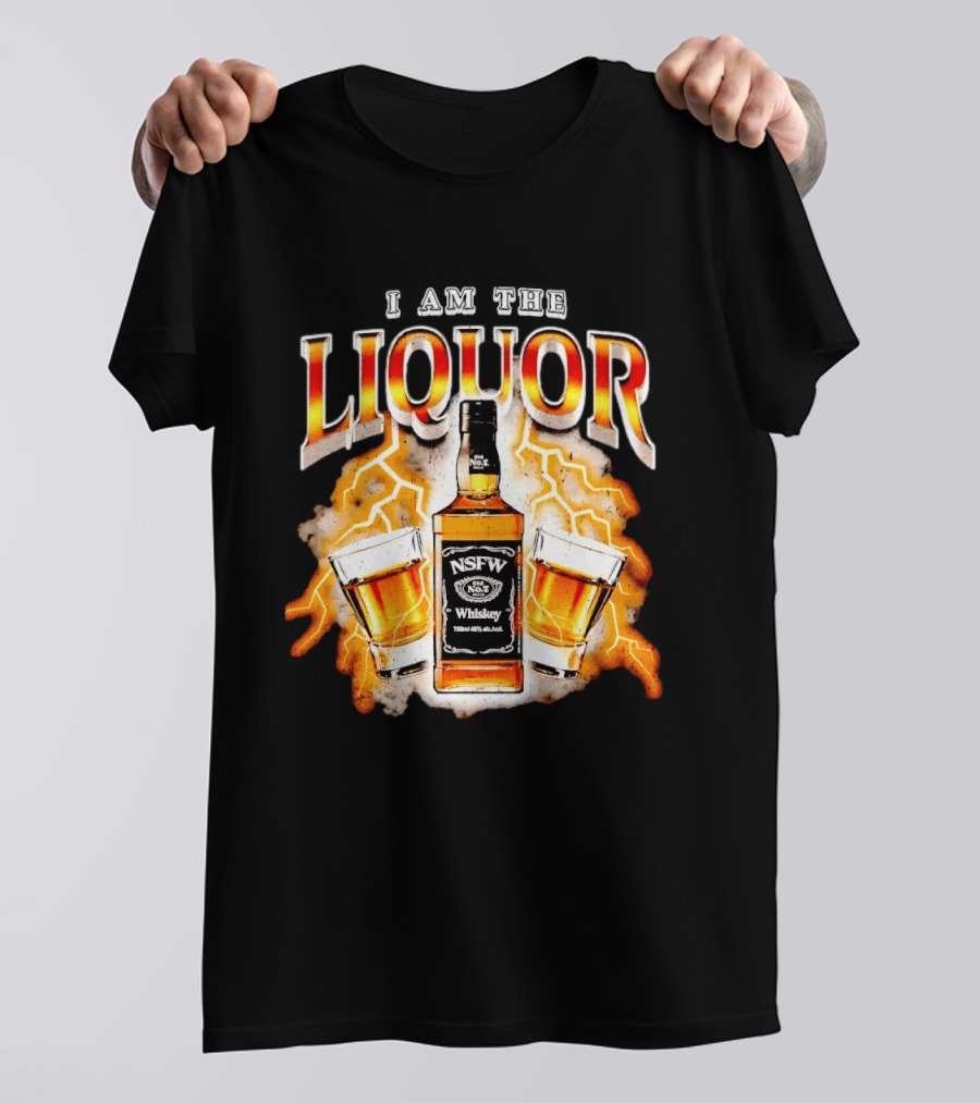 I Am The Liquor NSFW Whiskey Lightning Glasses T-Shirt