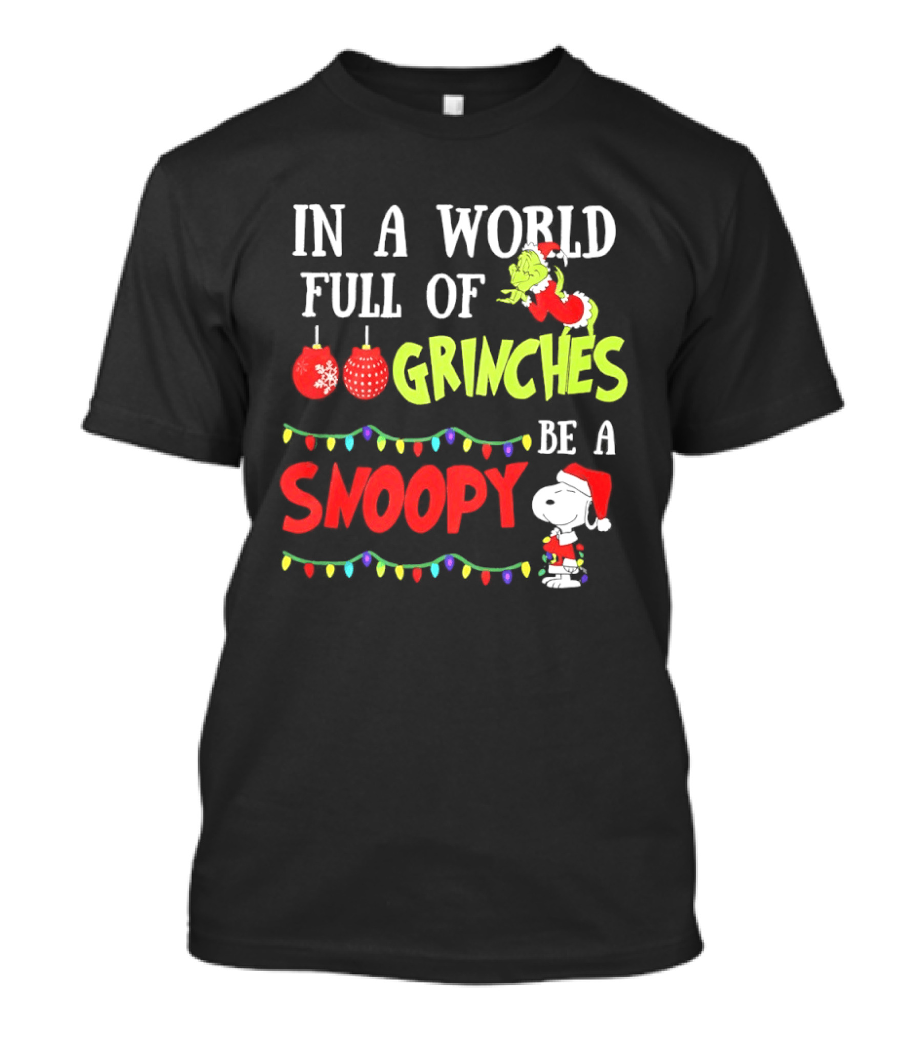 In A World Full Of Grinches Be A Snoopy Holiday Lights Santa Suit T-Shirt