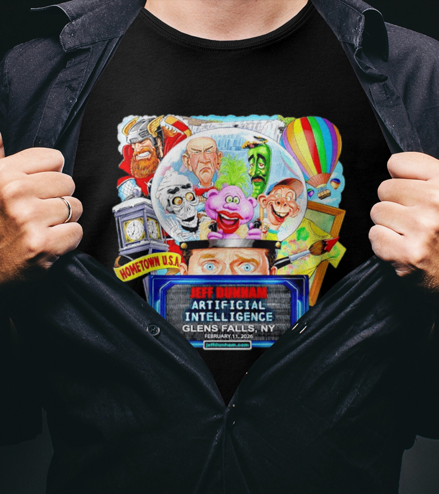Jeff Dunham Artificial Intelligence Glens Falls Ny Hometown U.s.a. February 11 2026 T-Shirt