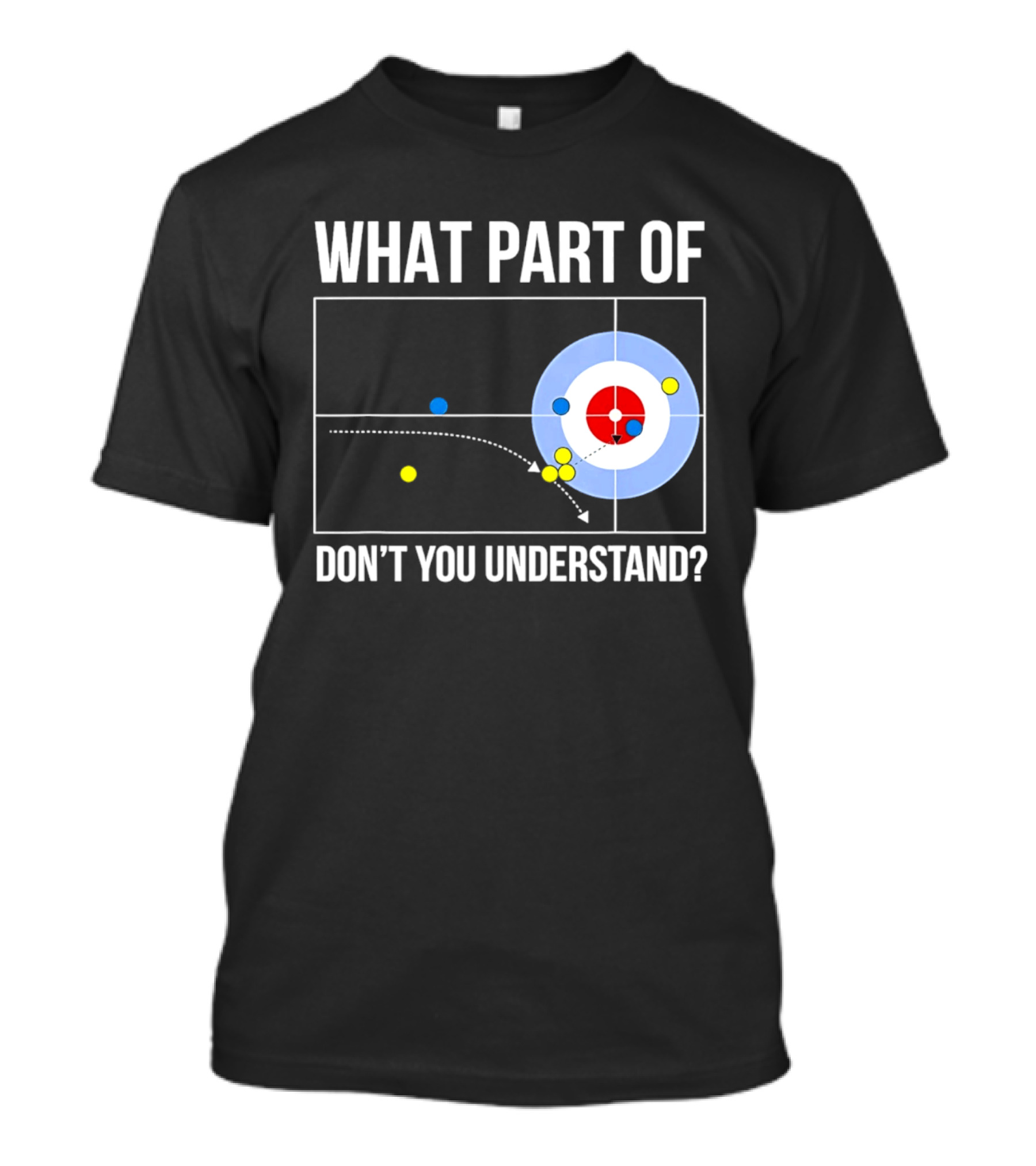 What Part Of Curling Don't You Understand Target Diagram T-Shirt