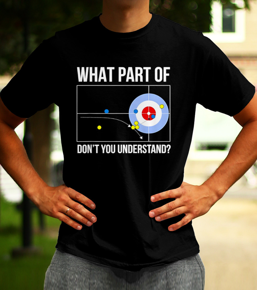 What Part Of Curling Don't You Understand Target Diagram T-Shirt