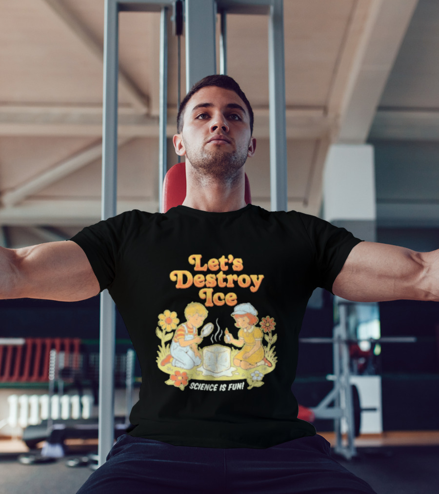 Let's Destroy Ice Science Is Fun Kids Experiment Flowers T-Shirt
