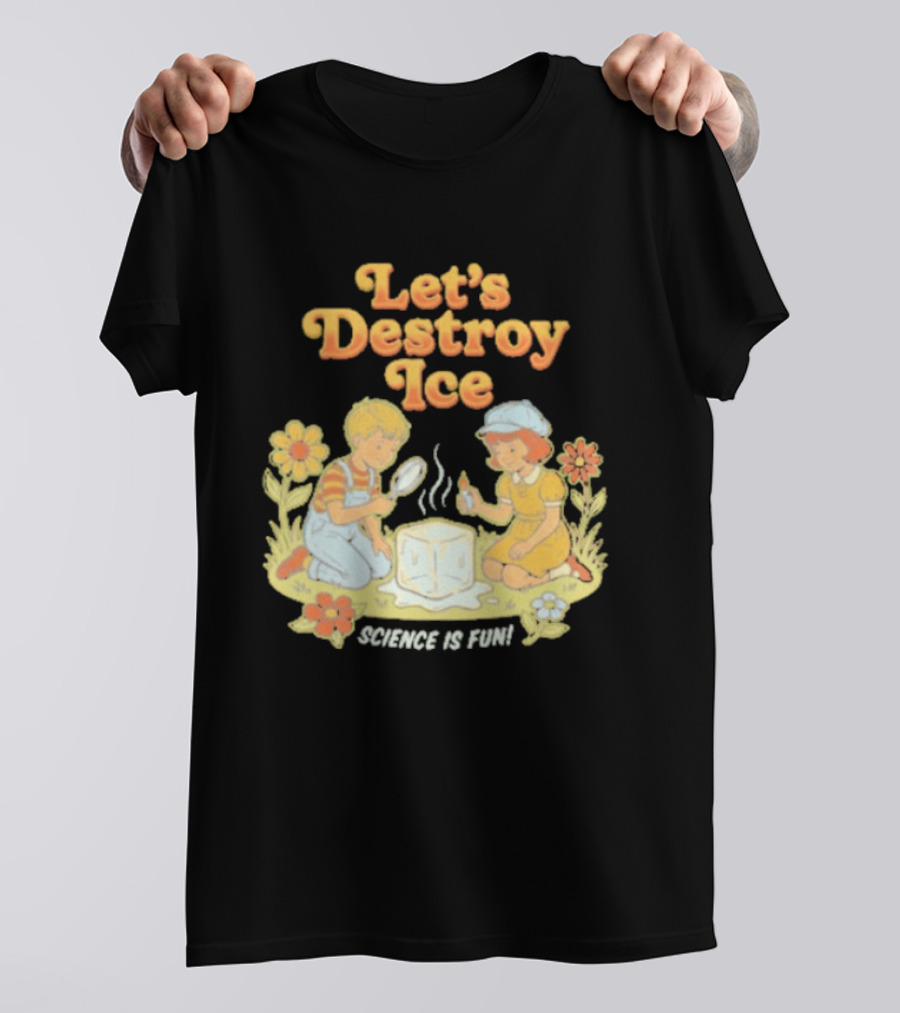 Let's Destroy Ice Science Is Fun Kids Experiment Flowers T-Shirt