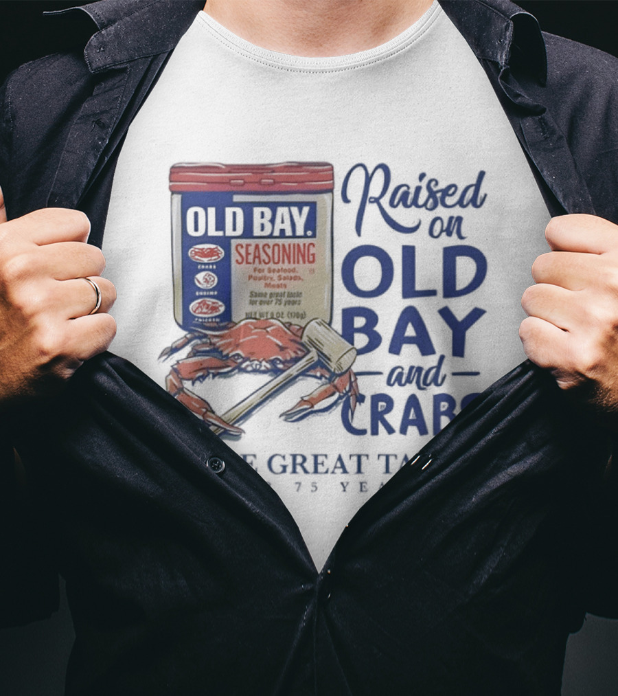 Old Bay And Crabs Same Great Taste For 75 Years Raised On Old Bay T-Shirt