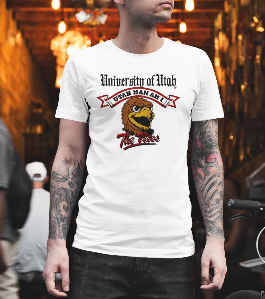 University Of Utah Utah Man Am I The Utes T-Shirt