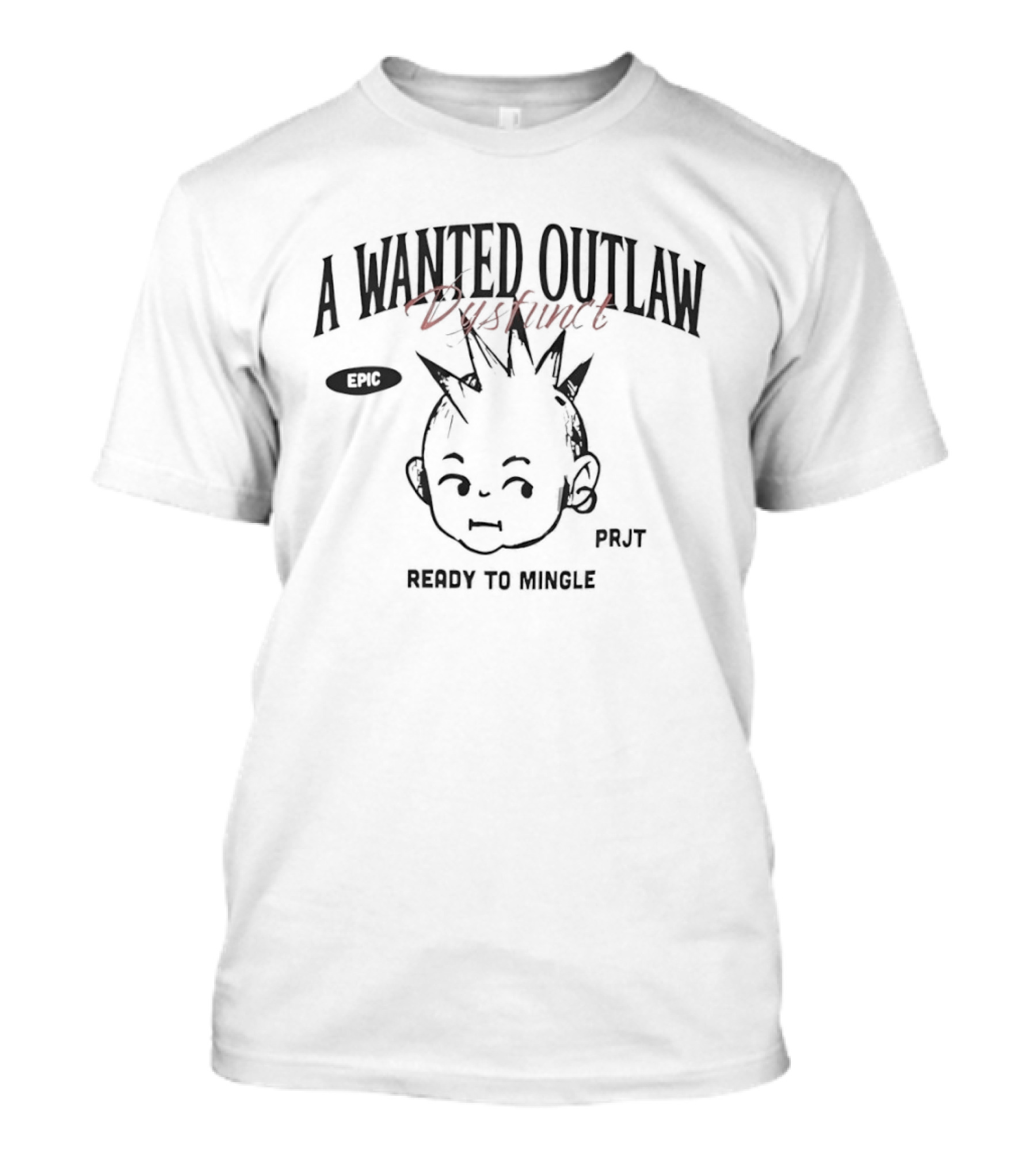 A Wanted Outlaw Past Punk Epic PRJT Ready To Mingle T-Shirt