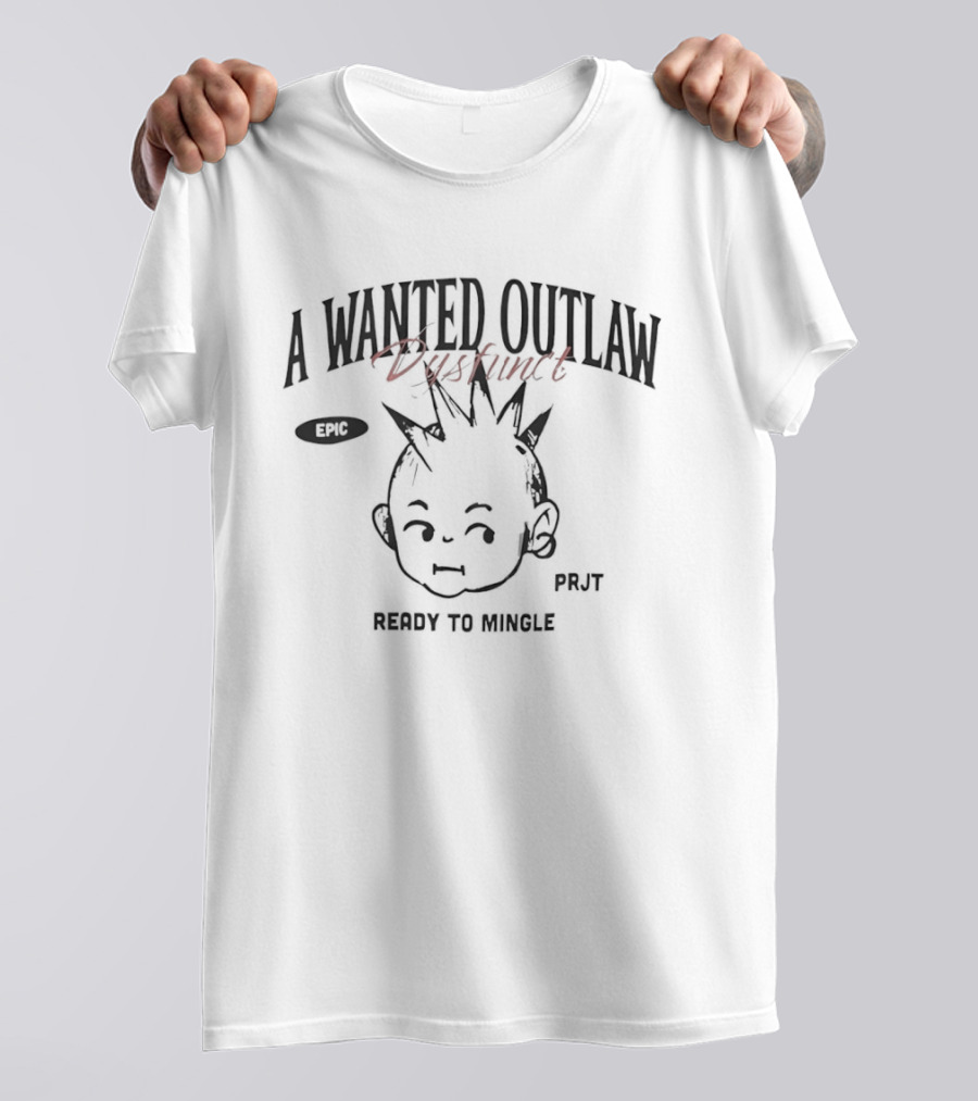 A Wanted Outlaw Past Punk Epic PRJT Ready To Mingle T-Shirt