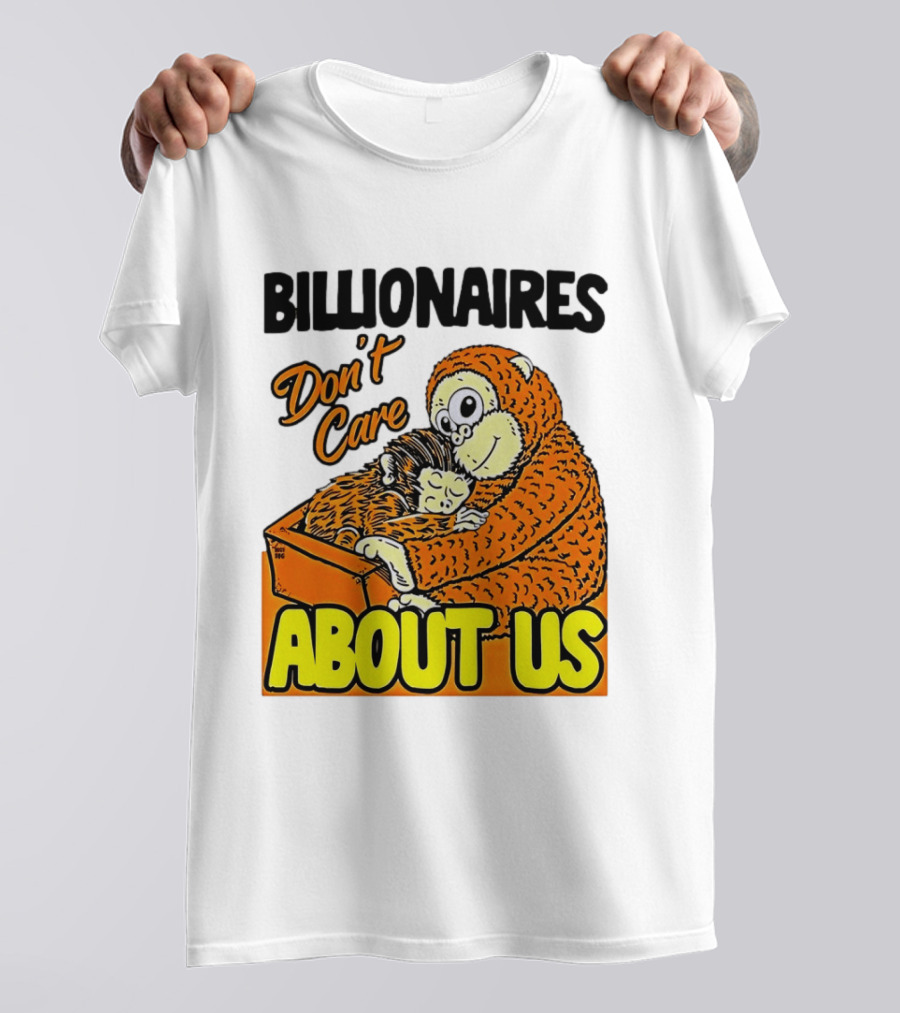 Billionaires Don't Care About Us Mother And Baby Monkey Hugging T-Shirt