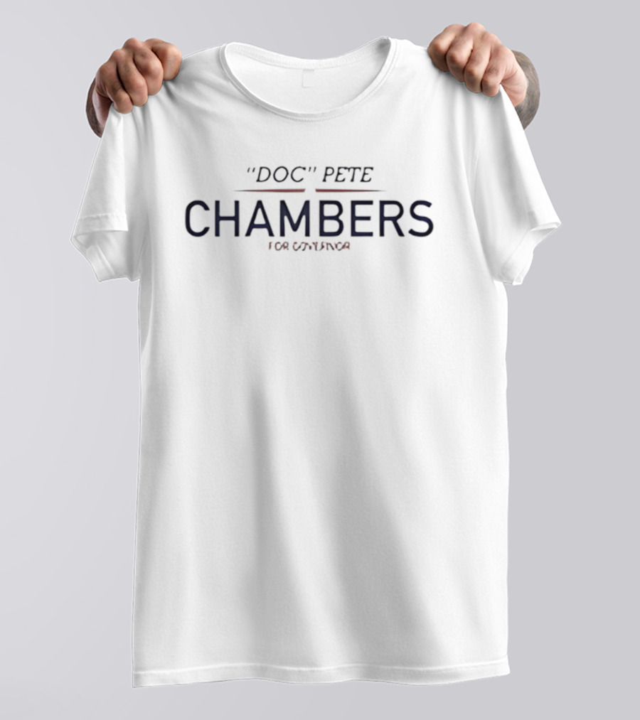 Doc Pete Chambers For Governor Campaign Election Support T-Shirt