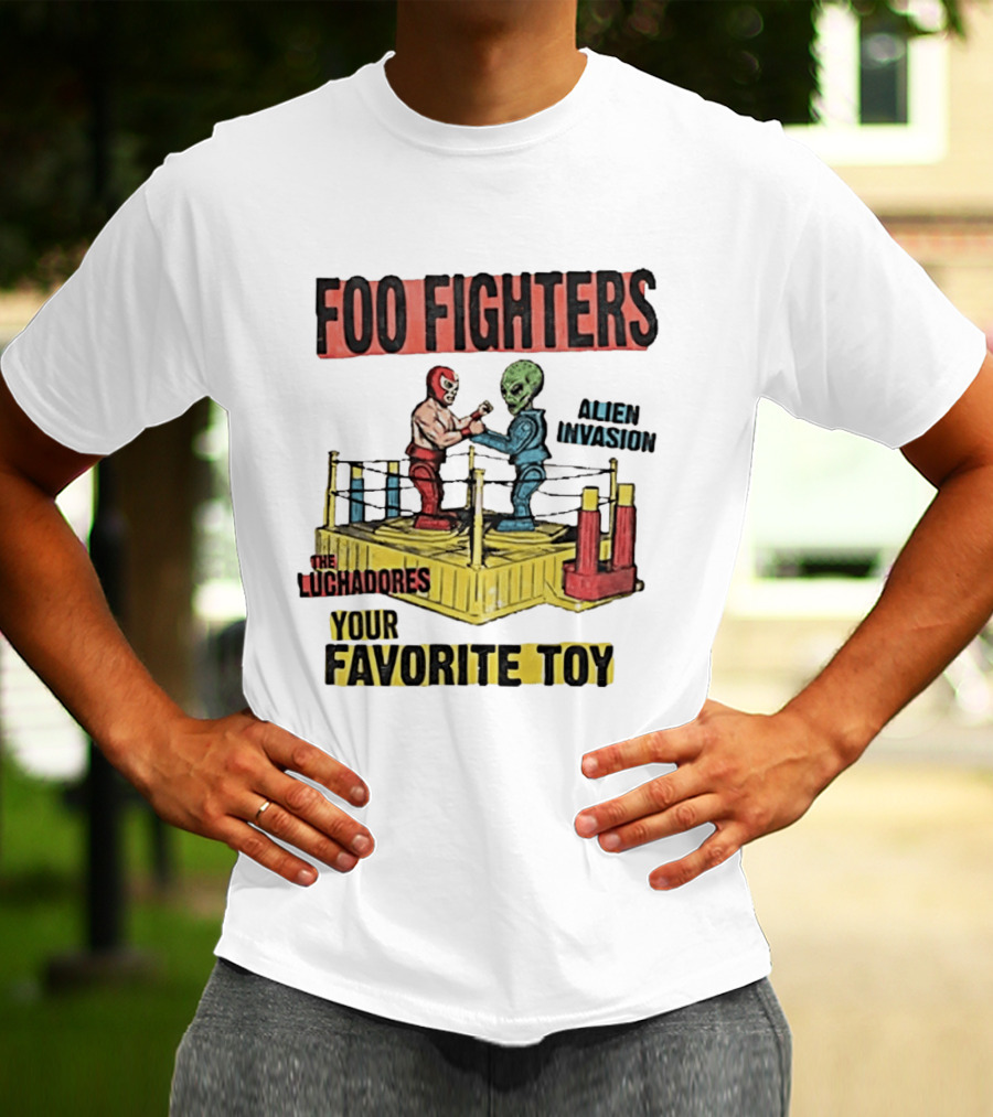 Foo Fighters Alien Invasion The Luchadores Your Favorite Toy T-Shirt