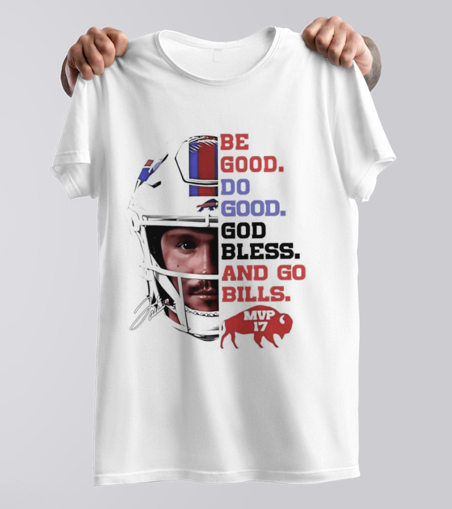 Be Good Do Good God Bless And Go Bills Buffalo Football T-Shirt