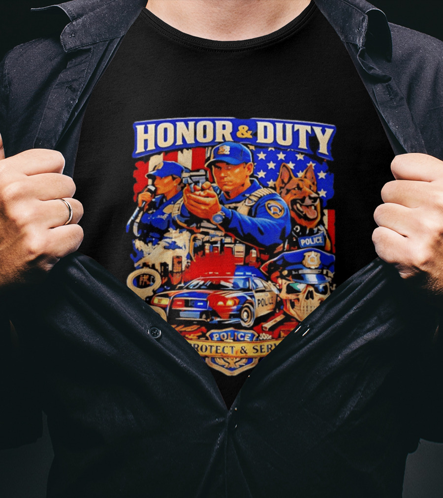 Honor And Duty Police Service Protection And Loyalty T-Shirt