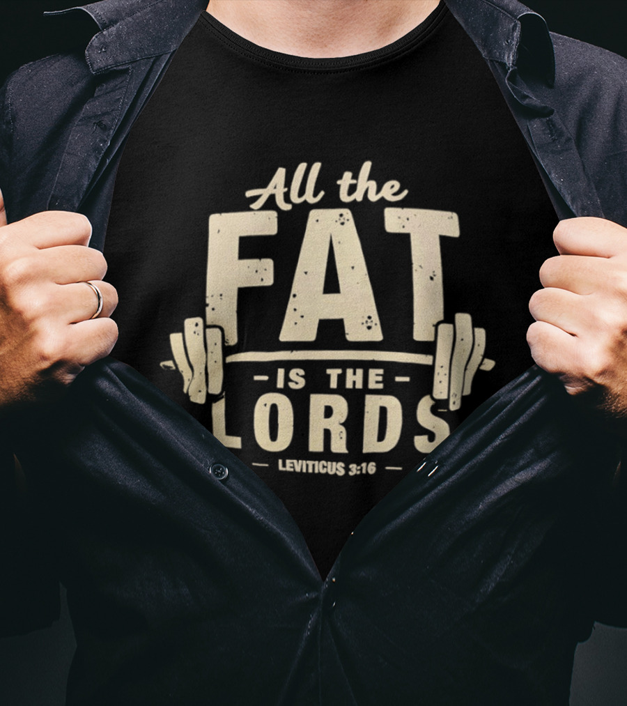 All The Fat Is The Lords Leviticus 3:16 Fitness T-Shirt