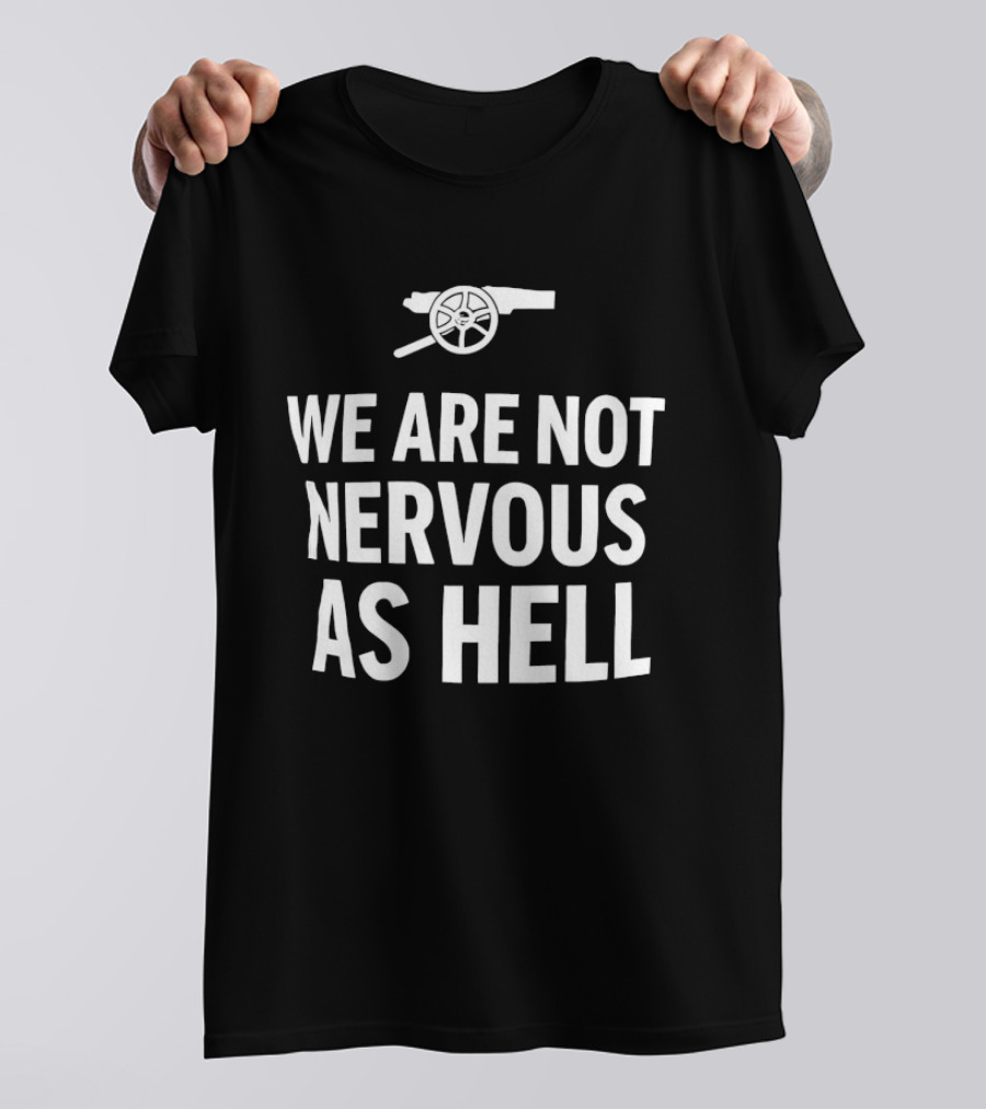 Arsenal We Are Not Nervous As Hell Cannon T-Shirt