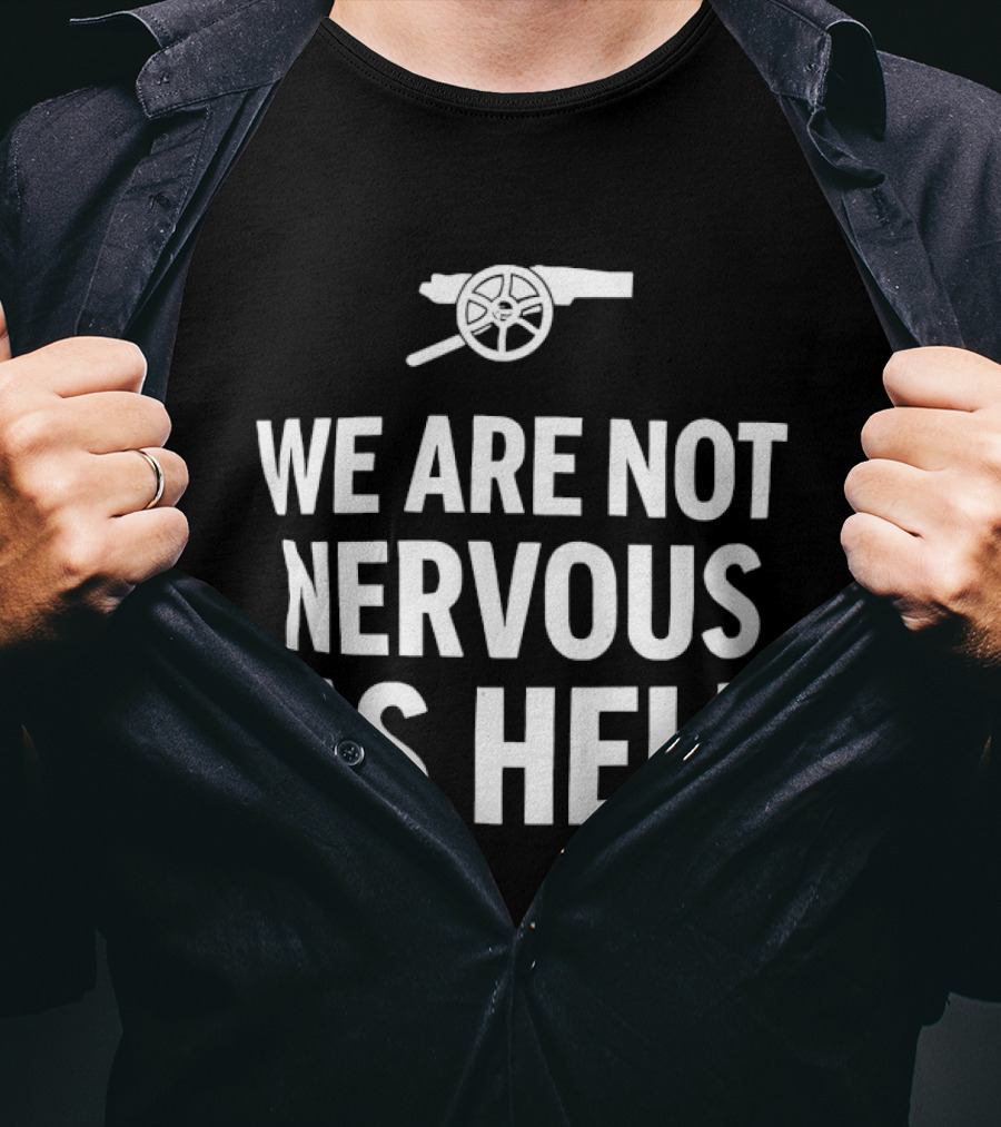 Arsenal We Are Not Nervous As Hell Cannon T-Shirt