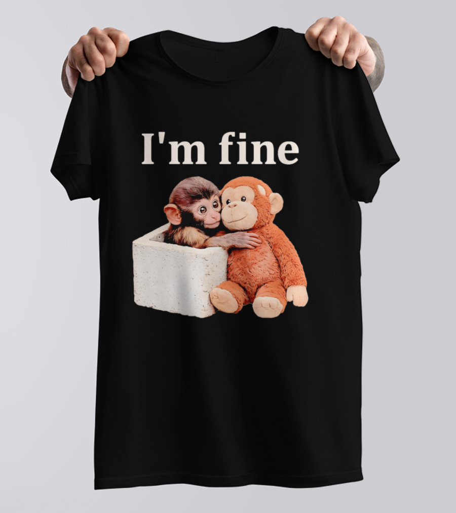 Sad Monkey Hugging Orange Toy With I'm Fine T-Shirt