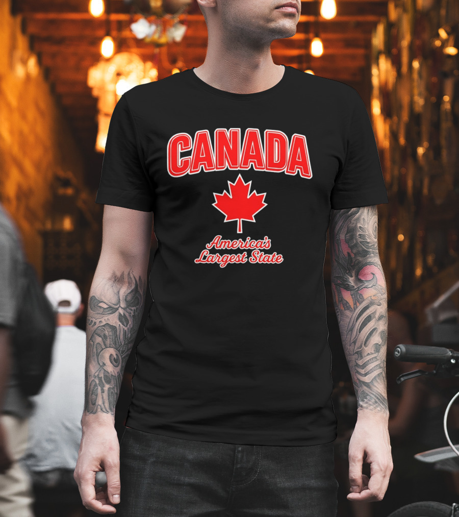 Canada America's Largest State Maple Leaf Humor T-Shirt
