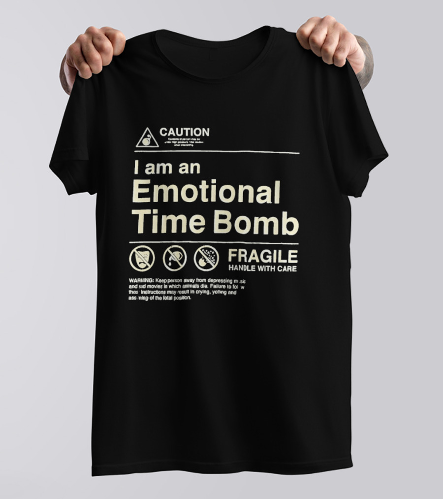 Caution Emotional Time Bomb Fragile Handle With Care Warning T-Shirt