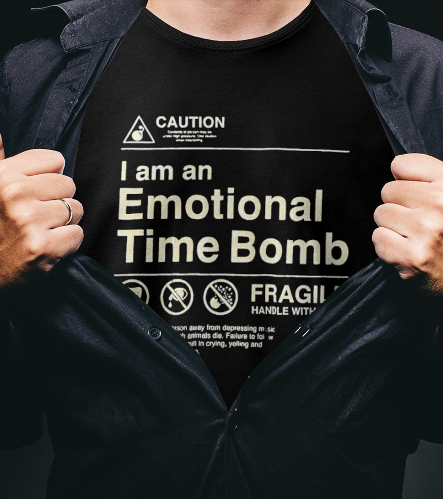 Caution Emotional Time Bomb Fragile Handle With Care Warning T-Shirt