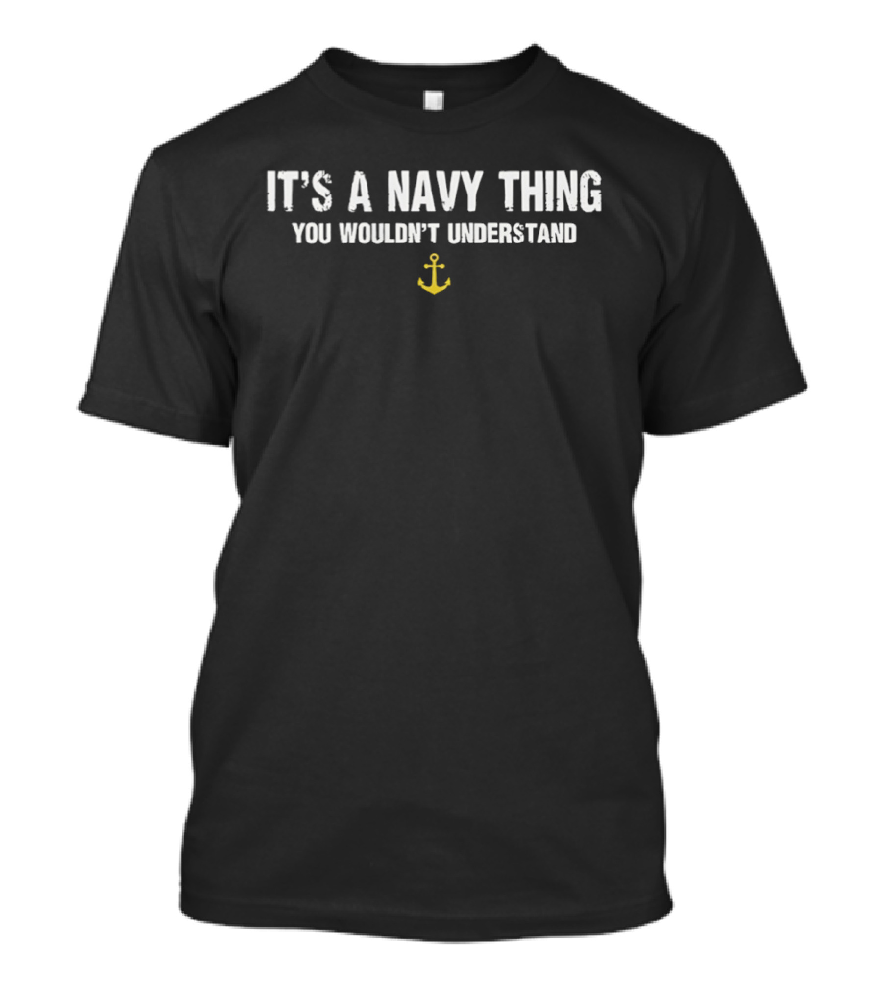 It's A Navy Thing You Wouldn't Understand Anchor T-Shirt