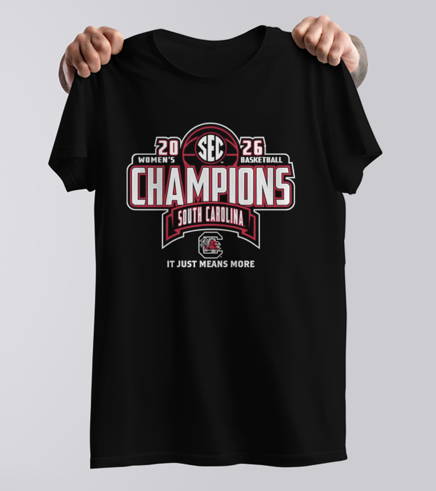 SEC Champions 2026 South Carolina Women's Basketball It Just Means More T-Shirt