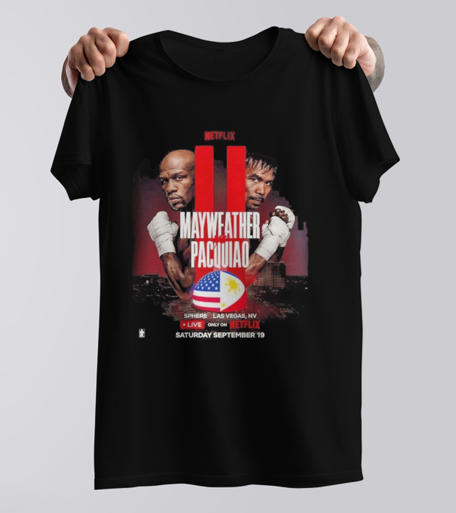 Mayweather Vs Pacquiao II Live At Sphere Las Vegas NV Only On Netflix September 19 T-Shirt