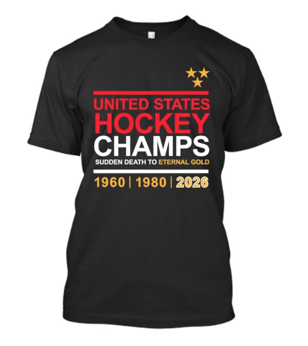 United States Hockey Champs Sudden Death To Eternal Gold 1960 1980 2026 T-Shirt