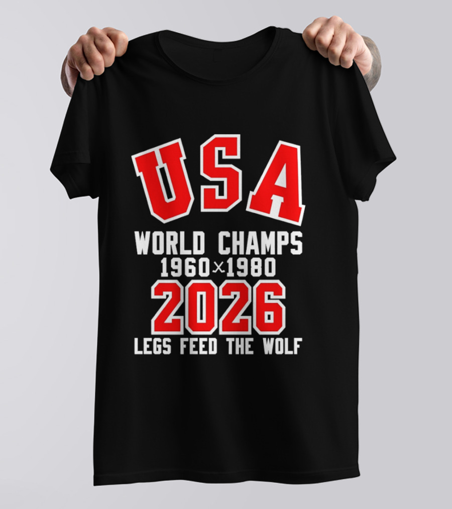 USA Hockey World Champs 1960 1980 2026 Legs Feed The Wolf T-Shirt