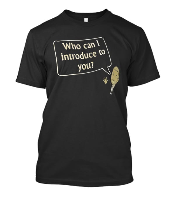 Who Can I Introduce To You Classic Speech Bubble T-Shirt