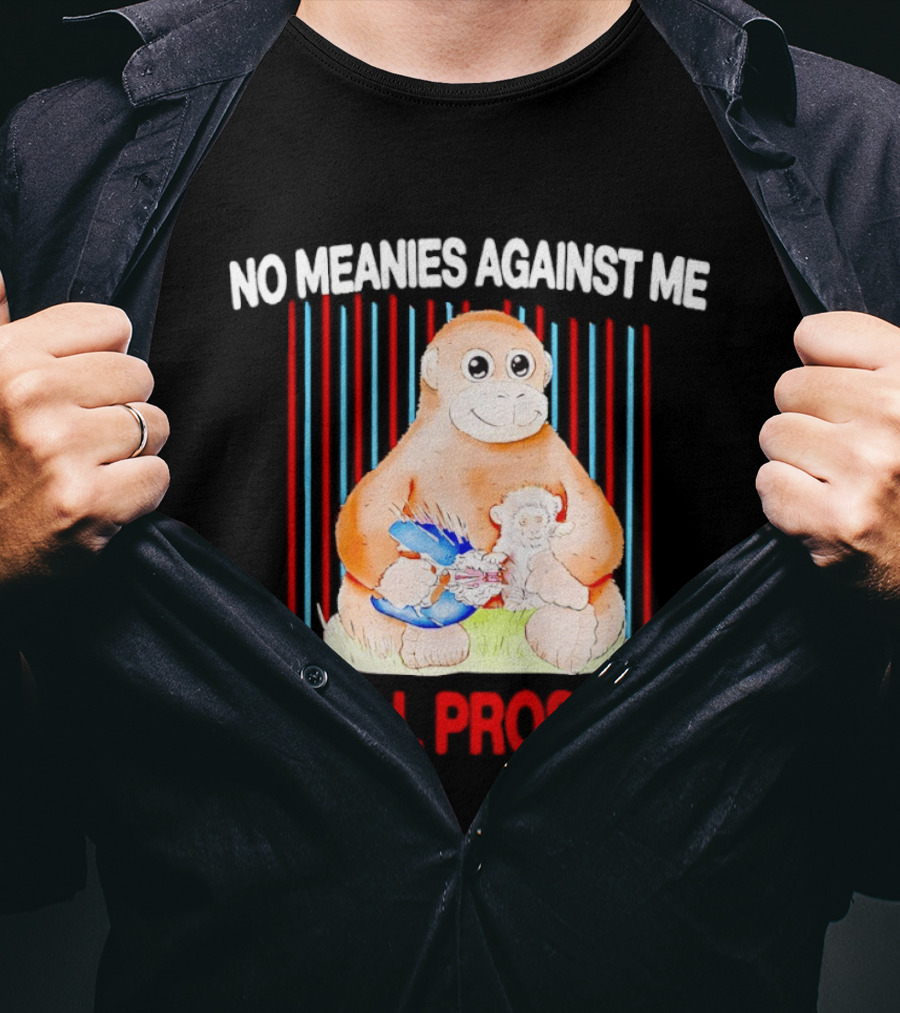 Panchi Kun Punch Monkey No Meanies Against Me Shall Prosper T-Shirt