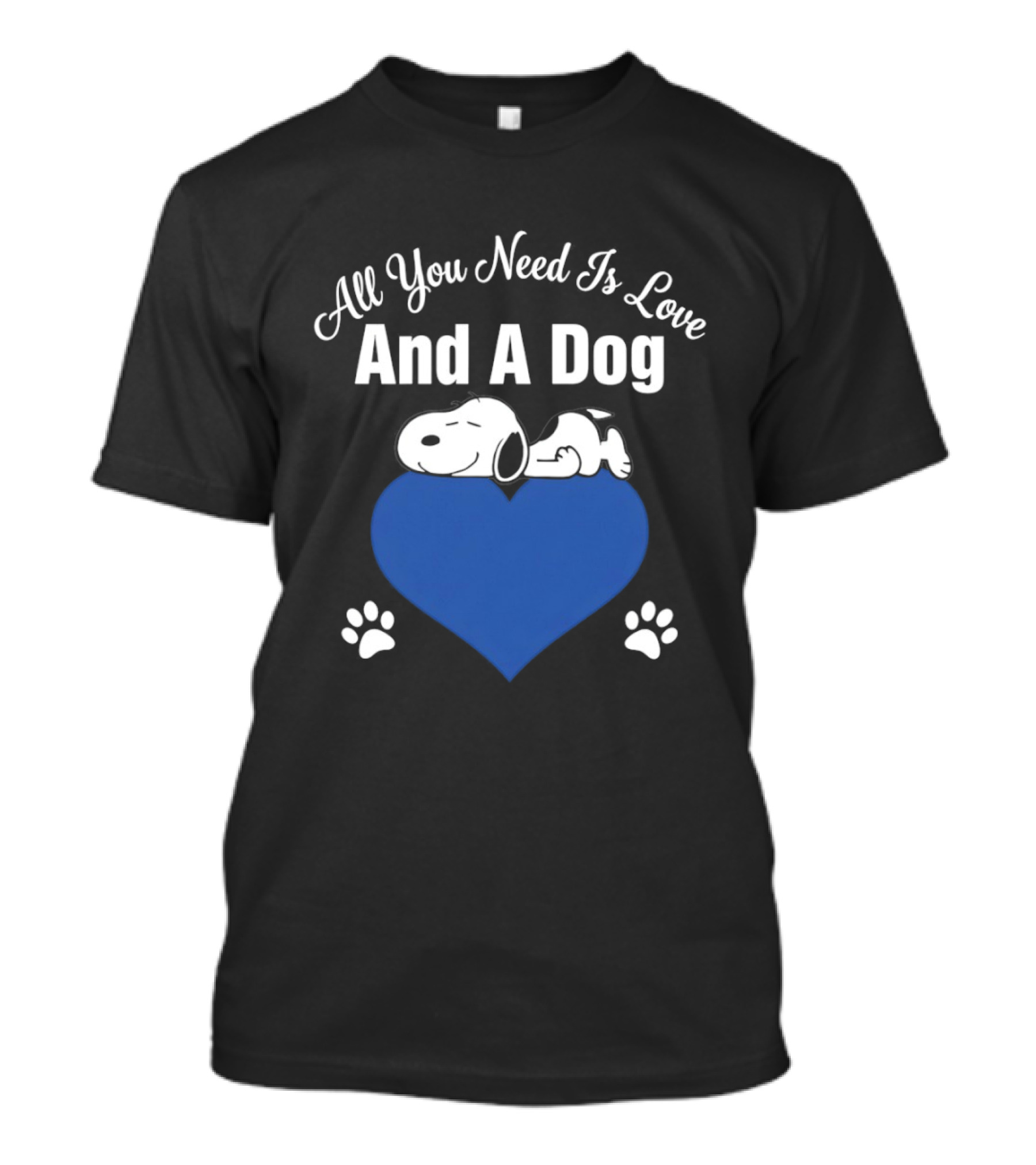 All You Need Is Love And A Dog Snoopy Heart Paws T-Shirt